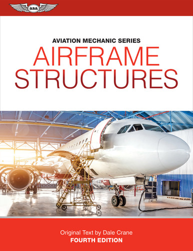 Aviation Mechanic Series: Airframe Structures, Fourth Edition