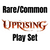 Uprising Rare/Common Play Set