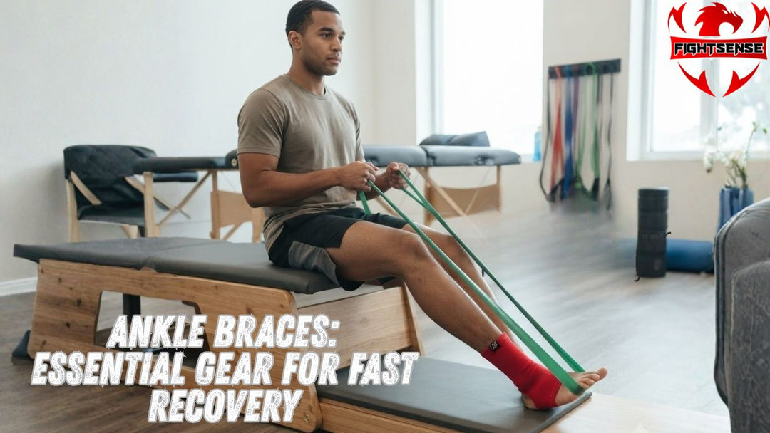 Ankle Braces: Essential Gear for Fast Recovery