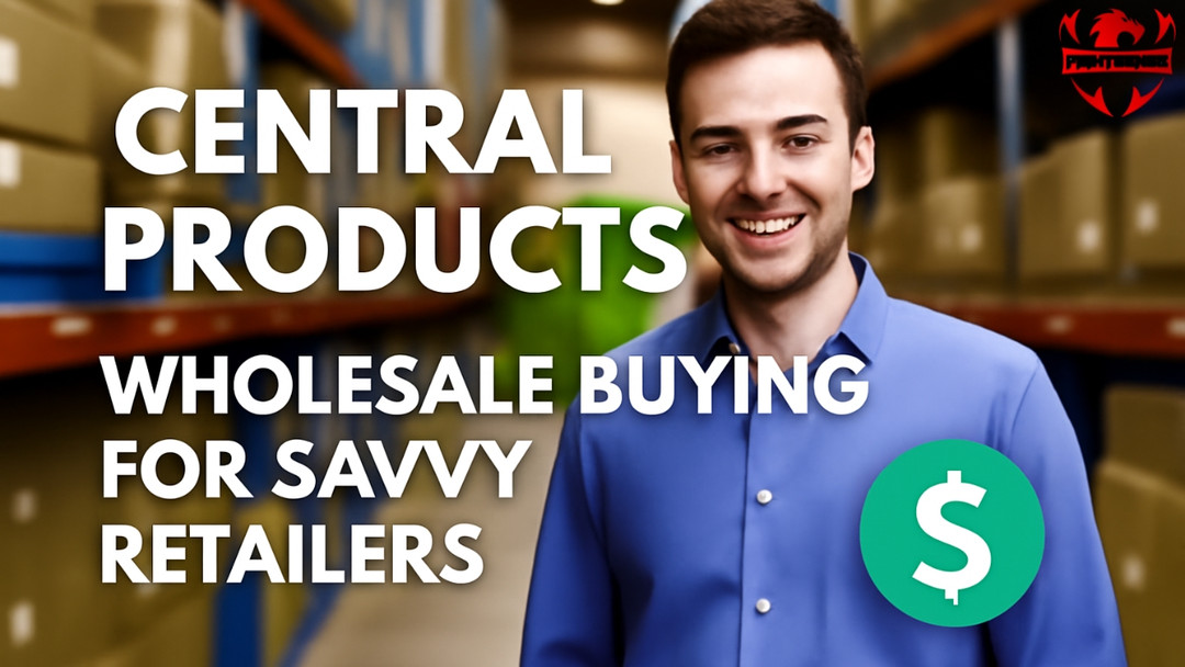 Central Products: Wholesale Buying for Savvy Retailers