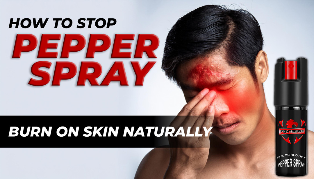 How to Stop Pepper Spray Burn on Skin Naturally