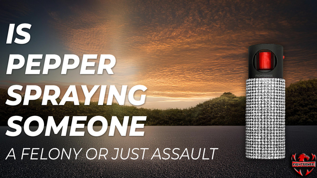 Is Pepper Spraying Someone a Felony or Just Assault?