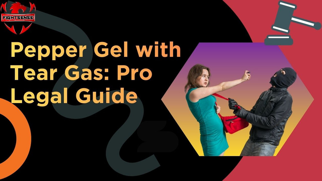 Pepper Gel with Tear Gas: Pro Legal Guide