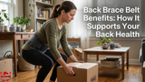 Back Brace Belt Benefits: How It Supports Your Back Health
