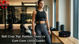 Belt Crop Top: Fashion Trend vs Gym Gear (2026 Guide)