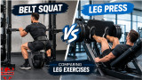 Belt Squat vs Leg Press: Comparing Leg Exercises 