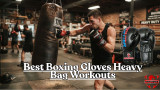 Best Boxing Gloves  Heavy Bag Workouts