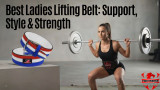 Best Ladies Lifting Belt: Support, Style & Strength