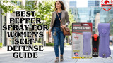 Best Pepper Spray for Women's Self-Defense Guide