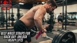 Best Wrist Straps For Back Day: Unlock Heavy Lifts