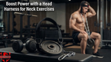 Boost Power with a Head Harness for Neck Exercises