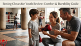 Boxing Gloves for Youth Review: Comfort & Durability Guide