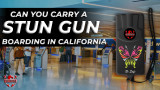 Can You Carry Stun Gun Boarding in California?
