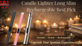 Candle Lighter Long Slim Rechargeable Best Pick