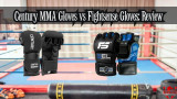 Century MMA Gloves vs Fightsense Gloves: Review