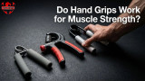 Do Hand Grips Work for Muscle Strength? 