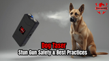 Dog Taser — Stun Gun Safety & Best Practices