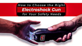 Electroshock Gun: How to Choose the Best for Safety
