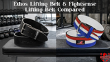 Ethos Lifting Belt & Fightsense Lifting Belt Compared