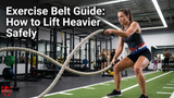 Exercise Belt Guide: How to Lift Heavier Safely