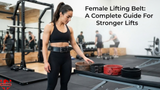 Female Lifting Belt: A Complete Guide for Stronger Lifts