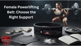 Female Powerlifting Belt: Choose the Right Support