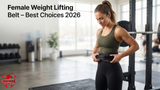 Female Weight Lifting Belt – Best Choices 2026