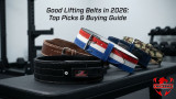 Good Lifting Belts in 2026: Top Picks & Buying Guide