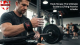 Hook Straps: The Ultimate Guide to Lifting Heavier & Safer