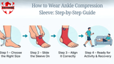 How to Wear Ankle Compression Sleeve: Step-by-Step Guide