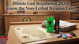 Illinois Gun Regulation 2026: Know the Non-Lethal Weapon Laws