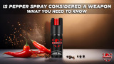 Is Pepper Spray Considered a Weapon? What You Need to Know