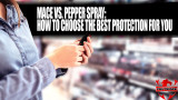  Mace vs. Pepper Spray: How to Choose the Best Protection for You