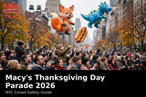 Macy's Thanksgiving Day Parade 2026: NYC Crowd Safety Guide