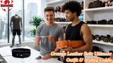 Orange Leather Belt: Ultimate Outfit & Styling Guide