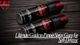 Ultimate Guide to Pepper Spray Guns for Self-Defense