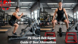 Pit Shark Belt Squat: Guide & Best Alternatives