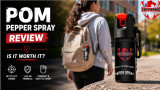POM Pepper Spray Review: Is It Worth Your Safety?