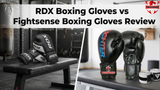 RDX Boxing Gloves vs Fightsense Boxing Gloves Review
