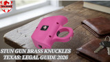 Stun Gun Brass Knuckles Texas: Legal Guide 2026