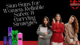 Stun Guns for Women: Reliable Safety & Carrying Strategies