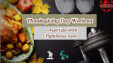 Thanksgiving Day Workout: Fuel Lifts With FightSense Gear