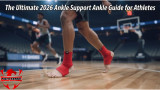 The Ultimate 2026 Ankle Support Ankle Guide for Athletes
