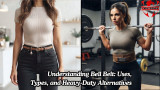 Understanding Bell Belt: Uses, Types, and Heavy-Duty Alternatives