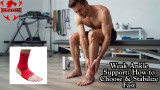 Weak Ankle Support: How to Choose & Stabilize Fast