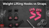 Weight Lifting Hooks vs Straps