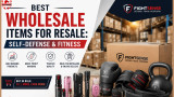 Best Wholesale Items for Resale: Self-Defense & Fitness 
