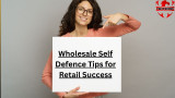 Wholesale Self Defence Tips for Retail Success