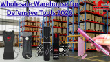 Wholesale Warehouse for Defensive Tools 2026