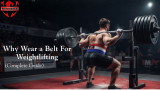 Why Wear a Belt For Weightlifting (Complete Guide)